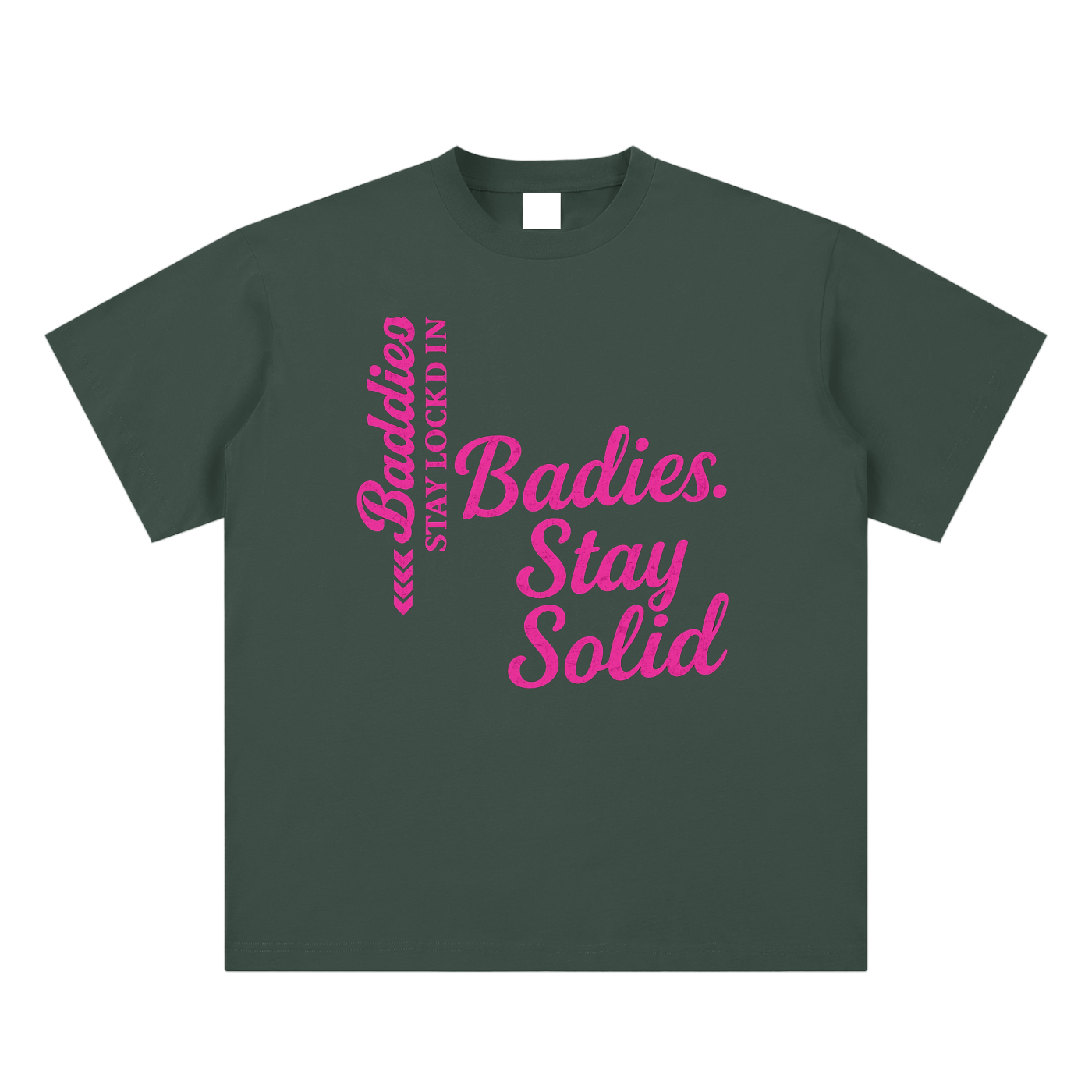 Baddies Stay Solid Tee