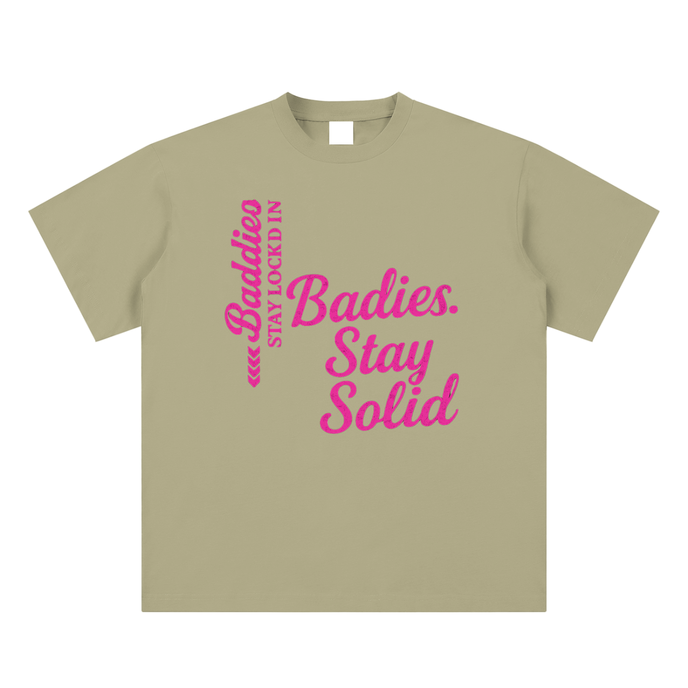 Baddies Stay Solid Tee